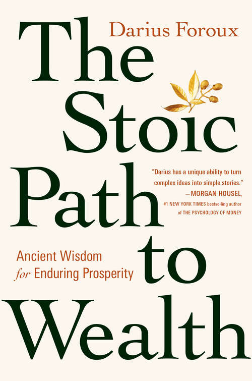 Book cover of The Stoic Path to Wealth: Ancient Wisdom for Enduring Prosperity