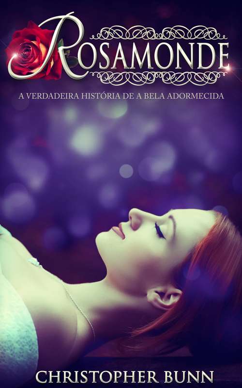 Book cover of Rosamonde: A Verdadeira História De A Bela Adormecida