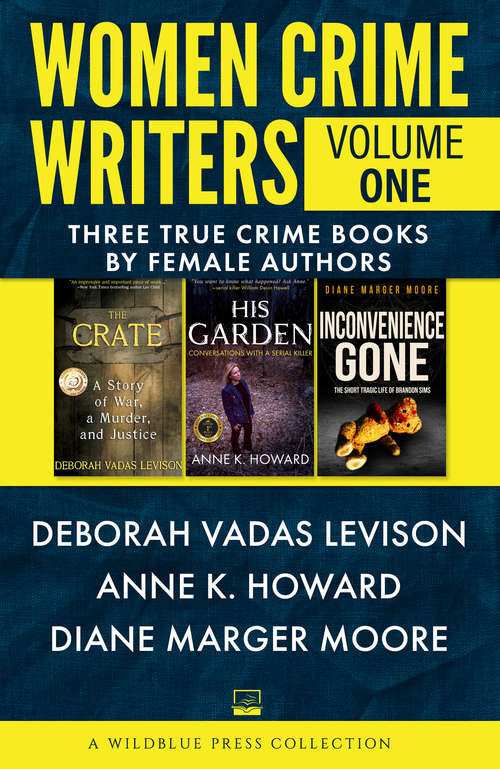 Book cover of Women Crime Writers Volume One: The Crate, His Garden, Inconvenience Gone (Digital Original) (Women Crime Writers)