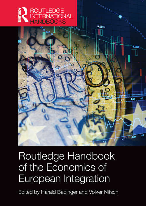 Book cover of Routledge Handbook of the Economics of European Integration (Routledge International Handbooks)