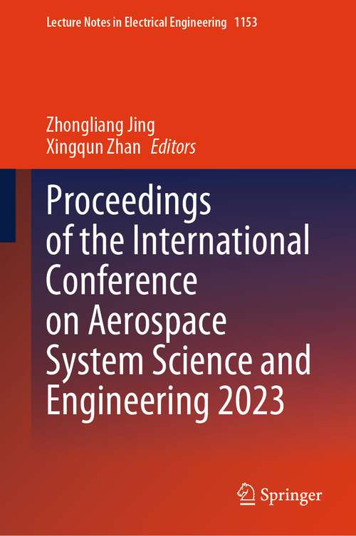 Book cover of Proceedings of the International Conference on Aerospace System Science and Engineering 2023 (1st ed. 2024) (Lecture Notes in Electrical Engineering #1153)