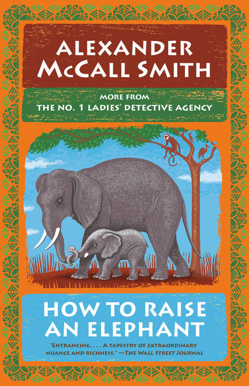Book cover of How to Raise an Elephant: No. 1 Ladies' Detective Agency (No. 1 Ladies' Detective Agency Series #21)