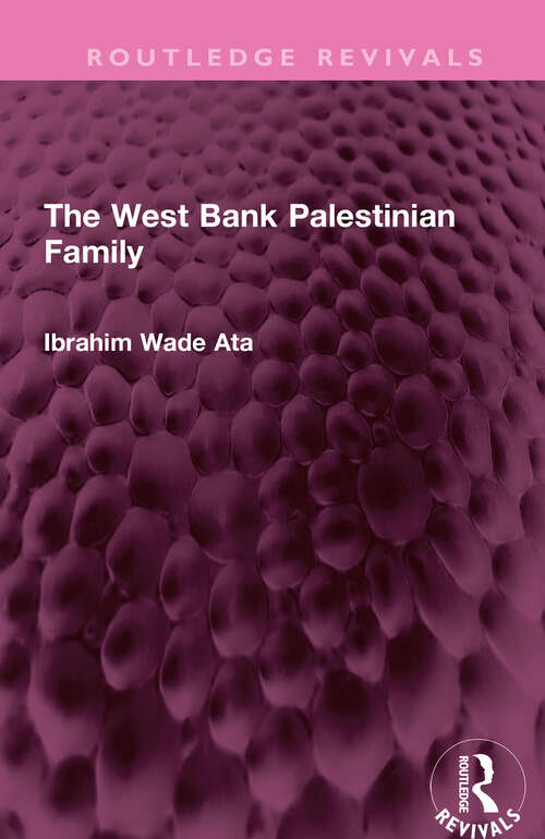 Book cover of The West Bank Palestinian Family (Routledge Revivals)