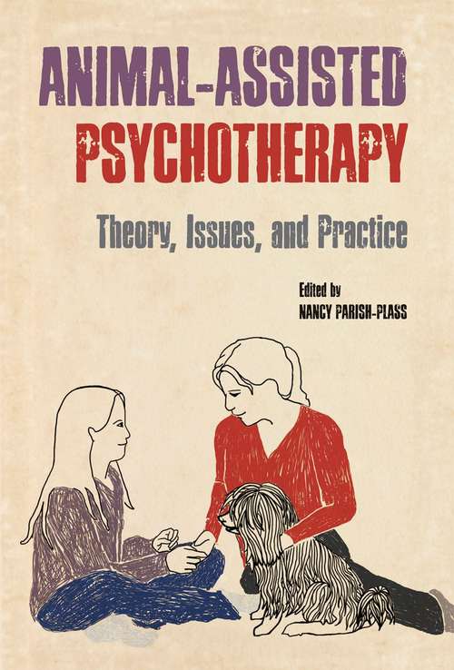 Book cover of Animal-assisted Psychotherapy: Theory, Issues, And Practice