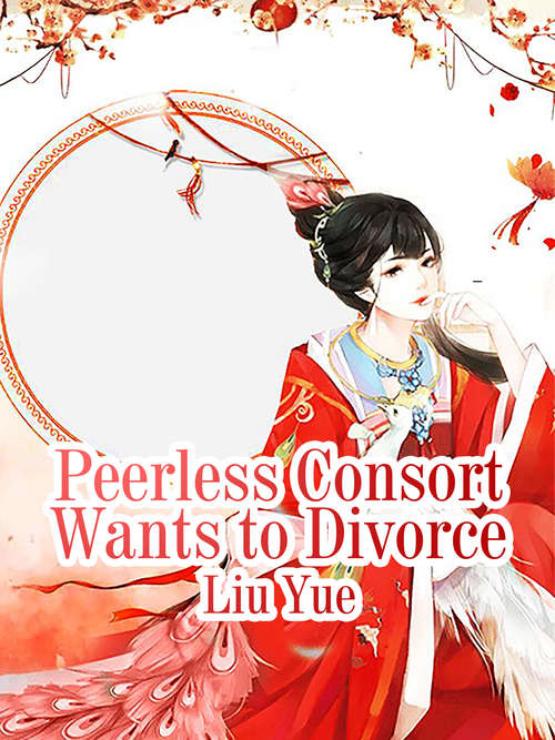 Book cover of Peerless Consort Wants to Divorce: Volume 5 (Volume 5 #5)