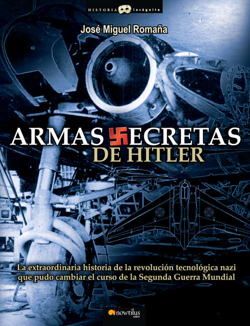 Book cover of Armas secretas de Hitler (Historia Incógnita)