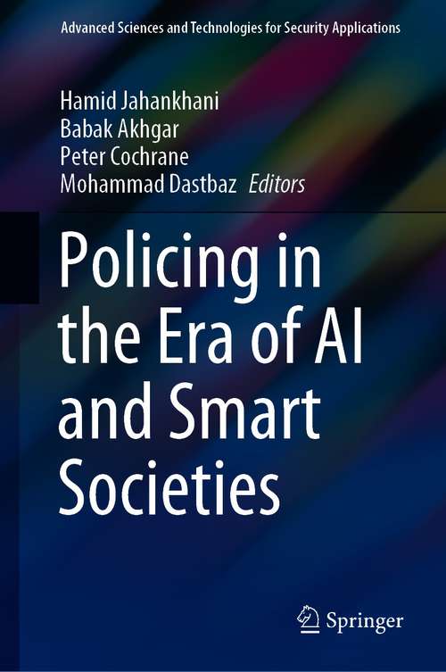 Book cover of Policing in the Era of AI and Smart Societies (1st ed. 2020) (Advanced Sciences and Technologies for Security Applications)