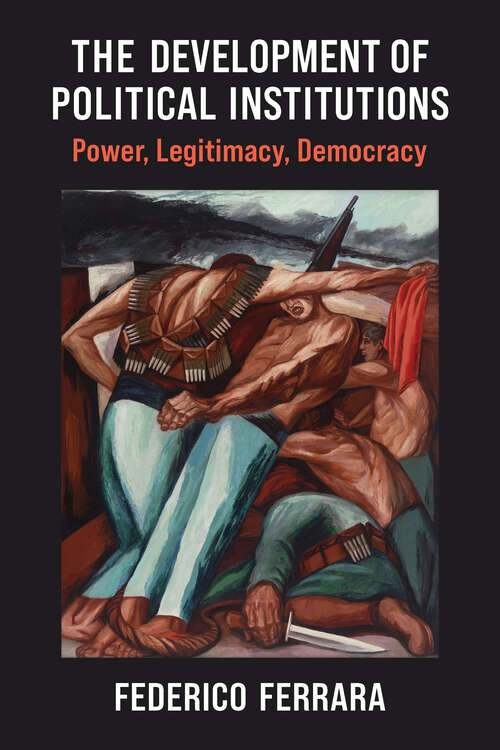 Book cover of The Development of Political Institutions: Power, Legitimacy, Democracy (Emerging Democracies)