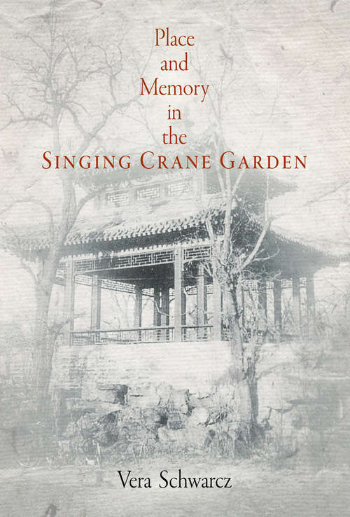 Book cover of Place and Memory in the Singing Crane Garden