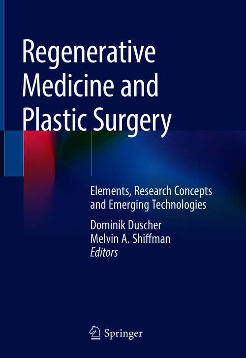 Book cover of Regenerative Medicine and Plastic Surgery: Elements, Research Concepts and Emerging Technologies (1st ed. 2019)