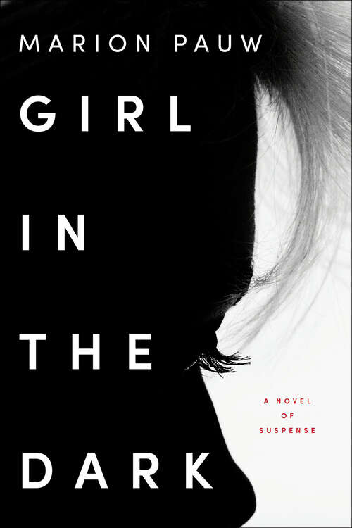 Book cover of Girl in the Dark: A Novel of Suspense