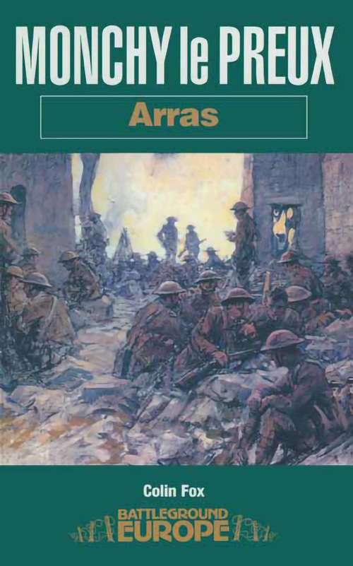 Book cover of Monchy le Preux: Arras (Battleground Europe)