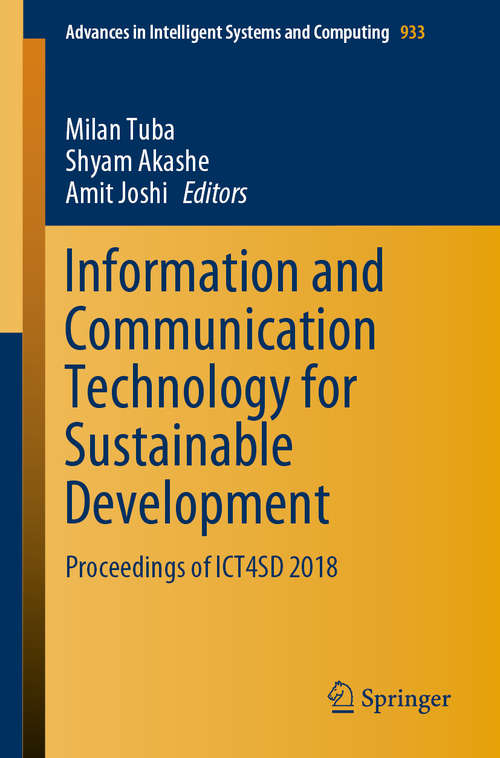 Book cover of Information and Communication Technology for Sustainable Development: Proceedings of ICT4SD 2018 (1st ed. 2020) (Advances in Intelligent Systems and Computing #933)