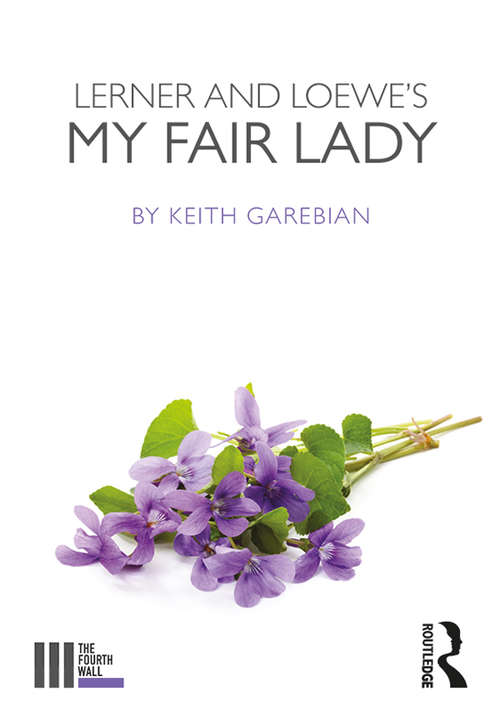 Book cover of Lerner and Loewe's My Fair Lady (The Fourth Wall)
