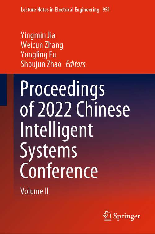 Book cover of Proceedings of 2022 Chinese Intelligent Systems Conference: Volume II (1st ed. 2022) (Lecture Notes in Electrical Engineering #951)