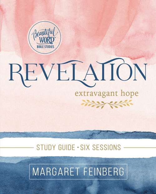 Book cover of Revelation Study Guide: Extravagant Hope (Beautiful Word Bible Studies)