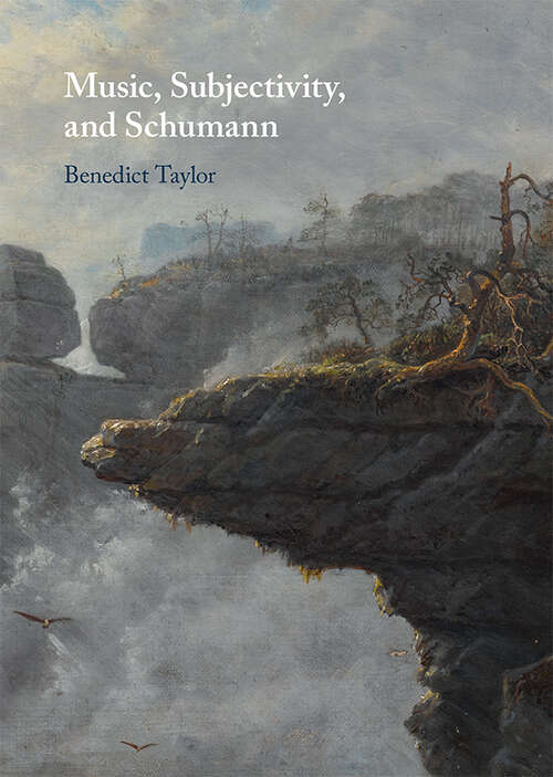 Book cover of Music, Subjectivity, and Schumann Music, Subjectivity, and Schumann