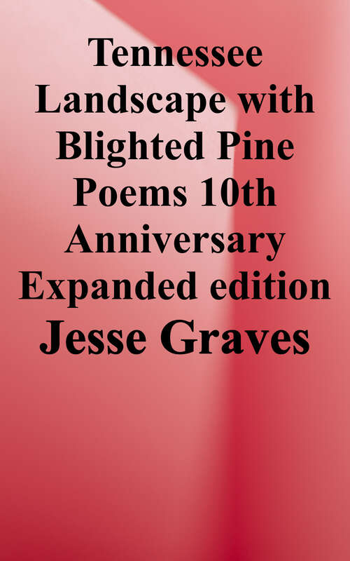 Book cover of Tennessee Landscape with Blighted Pine: Poems (Tenth Edition)