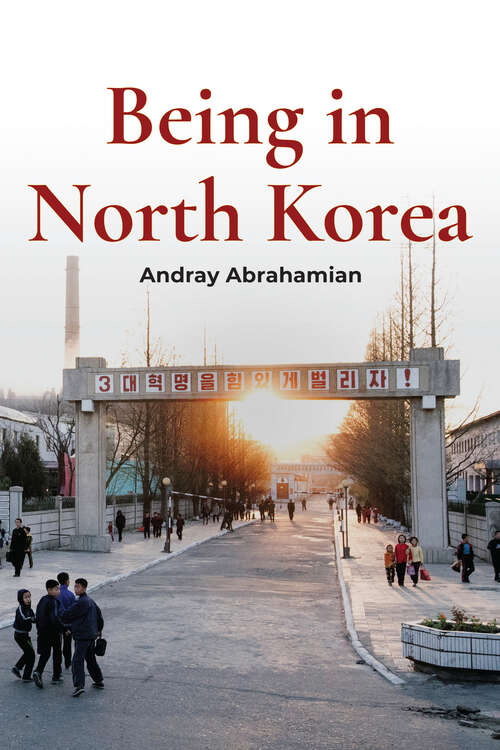 Book cover of Being in North Korea