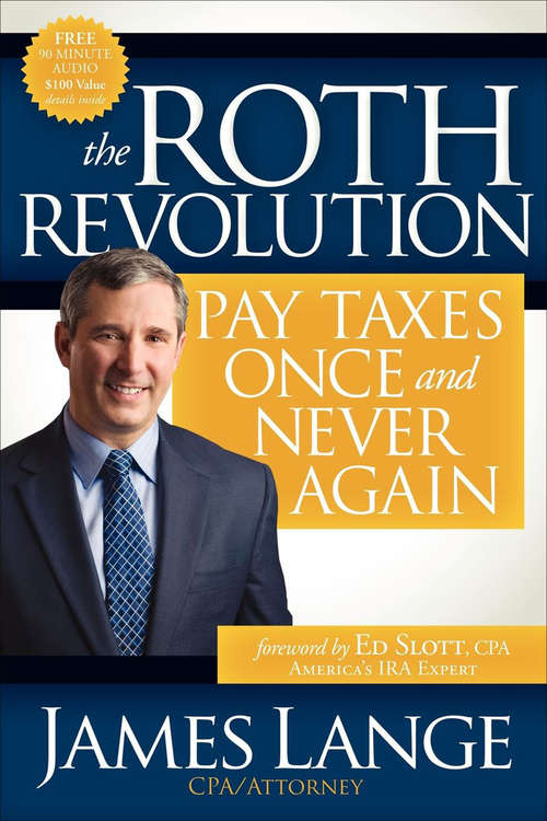 Book cover of The Roth Revolution: Pay Taxes Once and Never Again