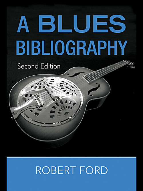 Book cover of A Blues Bibliography: Second Edition: Volume 2 (2)