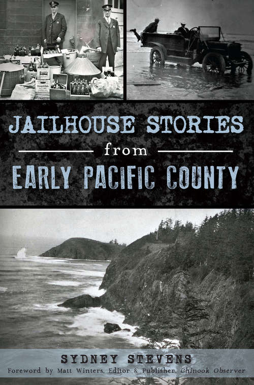 Book cover of Jailhouse Stories from Early Pacific County (True Crime)