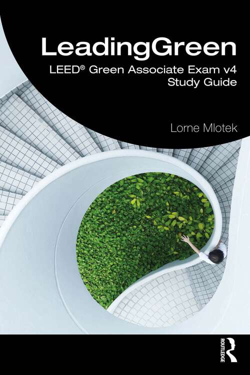 Book cover of LeadingGreen: LEED® Green Associate Exam v4 Study Guide