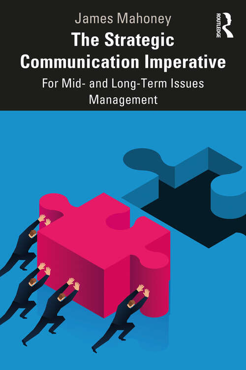 Book cover of The Strategic Communication Imperative: For Mid- and Long-Term Issues Management