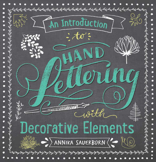 Book cover of An Introduction to Hand Lettering with Decorative Elements (Lettering, Calligraphy, Typography)
