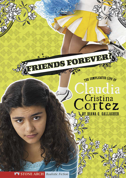 Book cover of Friends Forever?: The Complicated Life of Claudia Cristina Cortez (Claudia Cristina Cortez)