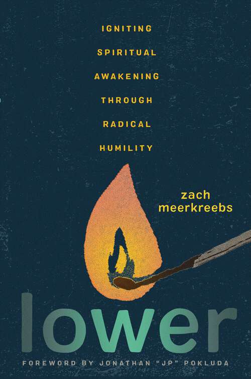 Book cover of Lower: Igniting Spiritual Awakening Through Radical Humility