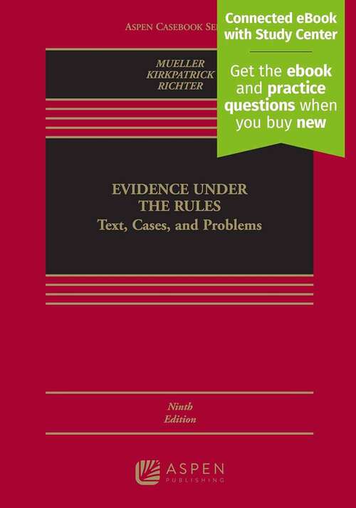 Book cover of Evidence Under The Rules: Text, Cases, And Problems (9) (Aspen Casebook Ser.)