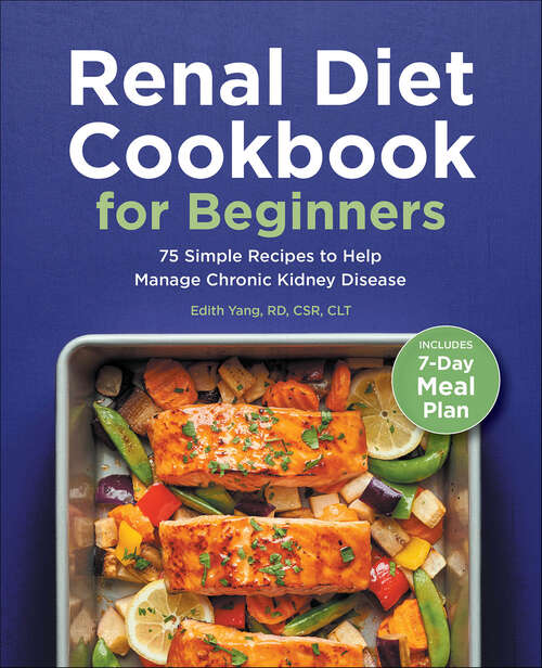 Book cover of Renal Diet Cookbook for Beginners: 75 Simple Recipes to Help Manage Chronic Kidney Disease