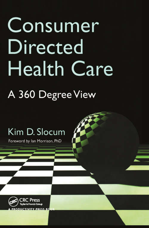 Book cover of Consumer Directed Health Care: A 360 Degree View