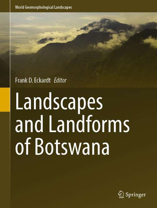 Book cover of Landscapes and Landforms of Botswana (1st ed. 2022) (World Geomorphological Landscapes)