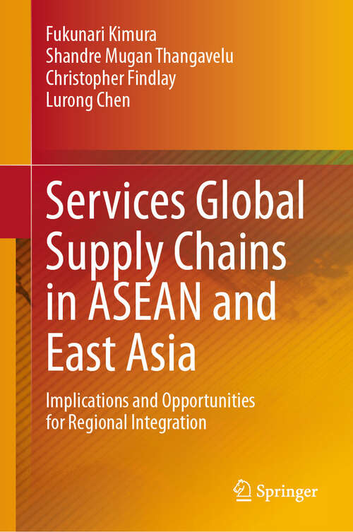 Book cover of Services Global Supply Chains in ASEAN and East Asia: Implications and Opportunities for Regional Integration