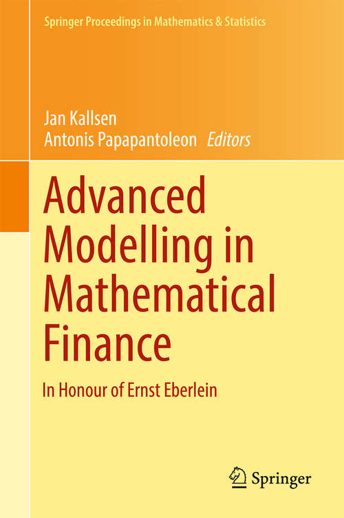 Book cover of Advanced Modelling in Mathematical Finance: In Honour of Ernst Eberlein (Springer Proceedings in Mathematics & Statistics #189)