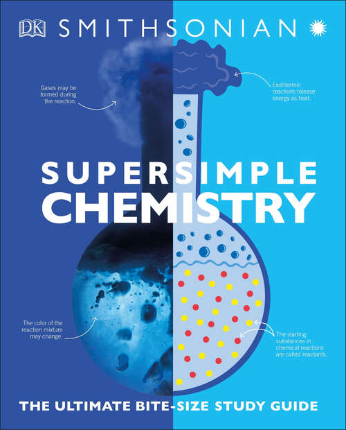 Book cover of SuperSimple Chemistry: The Ultimate Bitesize Study Guide (DK Super Simple)