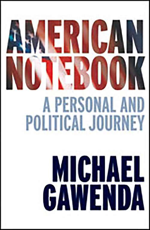 Book cover of American Notebook: A Personal and Political Journey