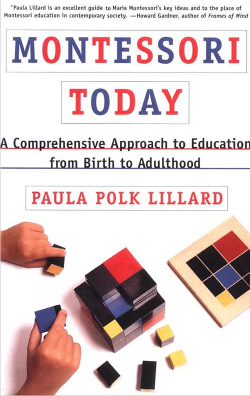 Book cover of Montessori Today: A Comprehensive Approach to Education from Birth to Adulthood