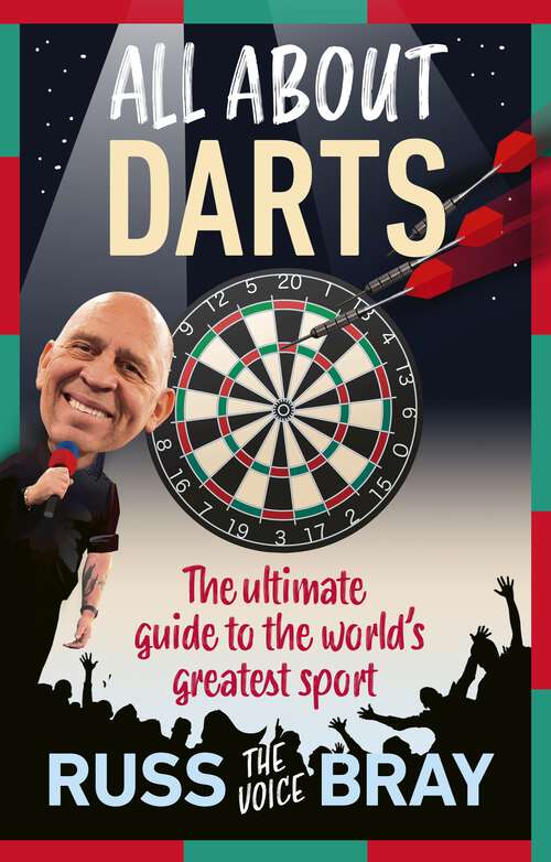 Book cover of All About Darts: The ultimate guide to the world's greatest sport