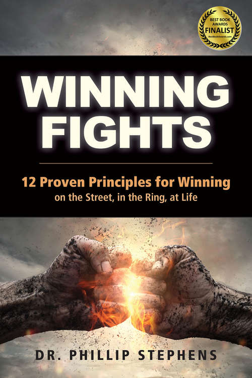 Book cover of Winning Fights: 12 Proven Principles for Winning on the Street, in the Ring, at Life