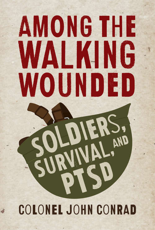 Book cover of Among the Walking Wounded: Soldiers, Survival, and PTSD