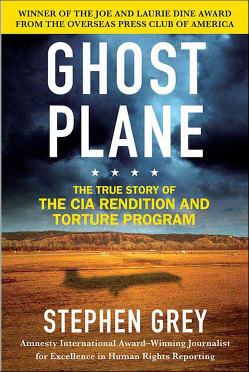Book cover of Ghost Plane: The True Story of the CIA Rendition and Torture Program