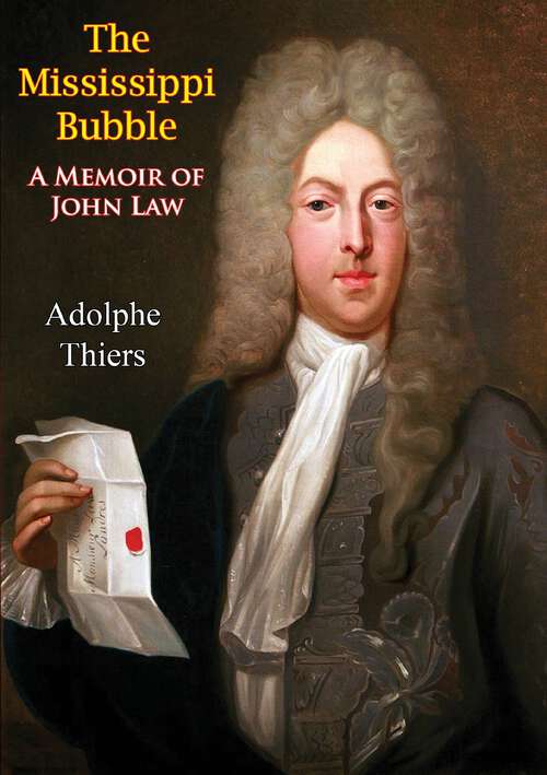 Book cover of The Mississippi Bubble: A Memoir Of John Law