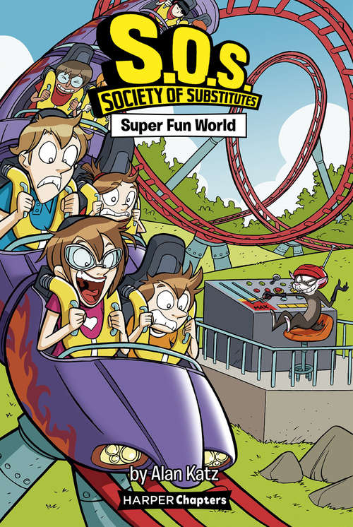 Book cover of S.O.S.: Society of Substitutes #4: Super Fun World (HarperChapters)