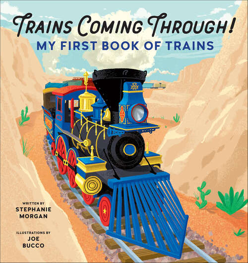 Book cover of Trains Coming Through!: My First Book of Trains