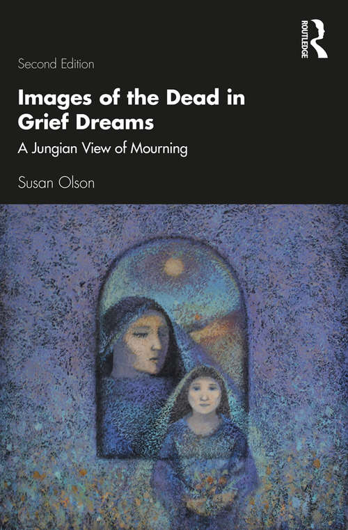 Book cover of Images of the Dead in Grief Dreams: A Jungian View of Mourning (2)