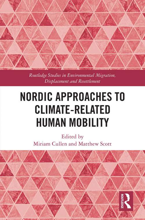Book cover of Nordic Approaches to Climate-Related Human Mobility (Routledge Studies in Environmental Migration, Displacement and Resettlement)