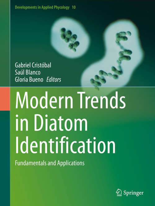 Book cover of Modern Trends in Diatom Identification: Fundamentals and Applications (1st ed. 2020) (Developments in Applied Phycology #10)